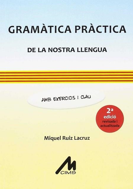 GRAMÀTICA PRÀCTICA DE LA NOSTRA LLENGUA. AMB EXERCICIS I CLAU. ( 2A EDICIÓ REVIS | 9788484111238 | RUIZ LACRUZ, MIQUEL | Llibreria Aqualata | Comprar libros en catalán y castellano online | Comprar libros Igualada