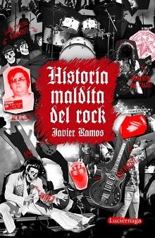HISTORIA MALDITA DEL ROCK | 9788418015250 | RAMOS DE LOS SANTOS, JAVIER | Llibreria Aqualata | Comprar libros en catalán y castellano online | Comprar libros Igualada