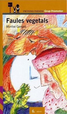 FAULES VEGETALS (PROXIMA PARADA 8 NAYS) | 9788484355724 | GANGES, MONTSE (1964- ) | Llibreria Aqualata | Comprar libros en catalán y castellano online | Comprar libros Igualada