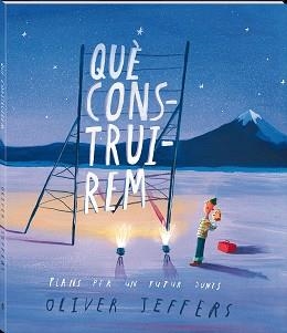 QUÈ CONSTRUIREM | 9788417497750 | JEFFERS, OLIVER | Llibreria Aqualata | Comprar libros en catalán y castellano online | Comprar libros Igualada