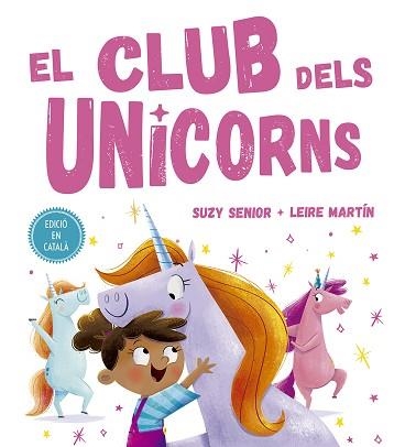 CLUB DELS UNICORNS, EL | 9788491453727 | SENIOR, SUZY | Llibreria Aqualata | Comprar libros en catalán y castellano online | Comprar libros Igualada