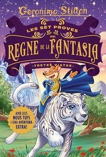TRETZE VIATGE AL REGNE DE LA FANTASIA. LES SET PROVES DEL REGNE DE LA FANTASIA | 9788418135507 | STILTON, GERONIMO | Llibreria Aqualata | Comprar libros en catalán y castellano online | Comprar libros Igualada
