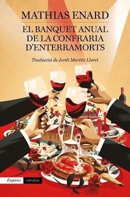BANQUET ANUAL DE LA CONFRARIA D'ENTERRAMORTS, EL | 9788417879570 | ENARD, MATHIAS | Llibreria Aqualata | Comprar libros en catalán y castellano online | Comprar libros Igualada