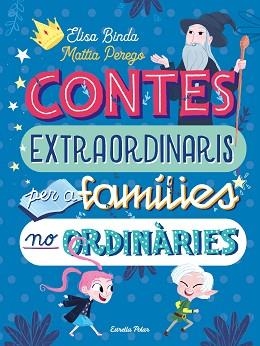 CONTES EXTRAORDINARIS PER A FAMÍLIES NO ORDINÀRIES | 9788418135668 | BINDA, ELISA/PEREGO, MATTIA | Llibreria Aqualata | Comprar libros en catalán y castellano online | Comprar libros Igualada