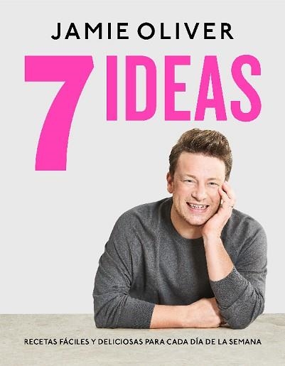 7 IDEAS. RECETAS FÁCILES Y DELICIOSAS PARA CADA DÍA DE LA SEMANA | 9788418007743 | OLIVER, JAMIE | Llibreria Aqualata | Comprar libros en catalán y castellano online | Comprar libros Igualada