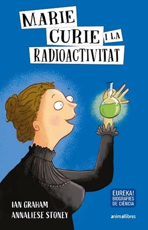 MARIE CURIE I LA RADIOACTIVITAT | 9788417599645 | GRAHAM, IAN | Llibreria Aqualata | Comprar llibres en català i castellà online | Comprar llibres Igualada