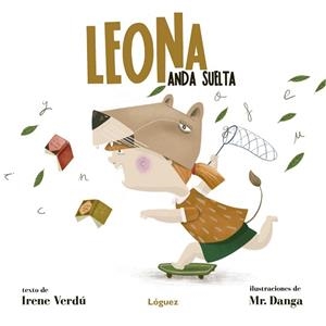 LEONA ANDA SUELTA | 9788412158359 | VERDÚ MUÑOZ, IRENE | Llibreria Aqualata | Comprar libros en catalán y castellano online | Comprar libros Igualada