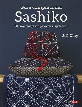 GUÍA COMPLETA DEL SASHIKO | 9788498746686 | CLAY, JILL | Llibreria Aqualata | Comprar libros en catalán y castellano online | Comprar libros Igualada