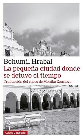 PEQUEÑA CIUDAD DONDE SE DETUVO EL TIEMPO, LA | 9788418218309 | HRABAL, BOHUMIL | Llibreria Aqualata | Comprar libros en catalán y castellano online | Comprar libros Igualada