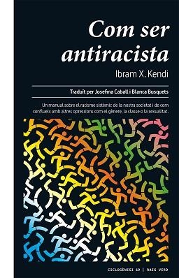 COM SER ANTIRACISTA | 9788417925390 | KENDI, IBRAM X. | Llibreria Aqualata | Comprar libros en catalán y castellano online | Comprar libros Igualada