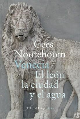VENECIA. EL LEÓN, LA CIUDAD Y EL AGUA | 9788418245961 | NOOTEBOOM, CEES | Llibreria Aqualata | Comprar llibres en català i castellà online | Comprar llibres Igualada