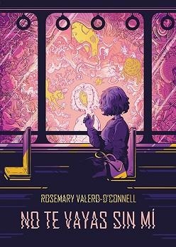 NO TE VAYAS SIN MÍ | 9788418215247 | VALERO-O'CONNELL, ROSEMARY | Llibreria Aqualata | Comprar libros en catalán y castellano online | Comprar libros Igualada