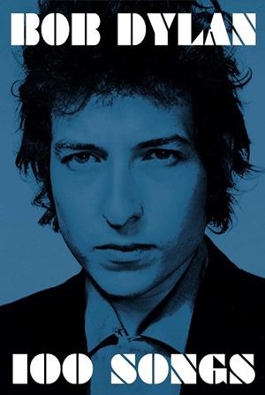 100 SONGS | 9781471167164 | DYLAN, BOB | Llibreria Aqualata | Comprar libros en catalán y castellano online | Comprar libros Igualada