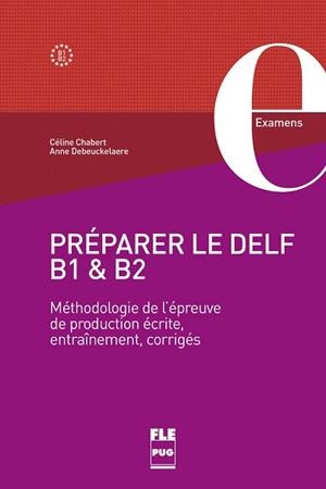 PRÉPARER LE DELF B1 ET B2 : MÉTHODOLOGIE DE L'ÉPREUVE DE PRODUCTION ÉCRITE, ENTR | 9782706126734 | AA.VV | Llibreria Aqualata | Comprar libros en catalán y castellano online | Comprar libros Igualada