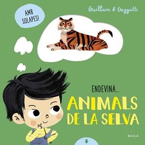 ANIMALS DE LA SELVA, ENDEVINA... | 9788447942114 | GUILLAIN, ADAM / GUILLAIN, CHARLOTTE | Llibreria Aqualata | Comprar llibres en català i castellà online | Comprar llibres Igualada