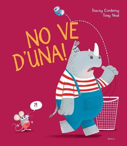 NO VE D'UNA! | 9788447942152 | CORDEROY, TRACEY / NEAL, TONY | Llibreria Aqualata | Comprar libros en catalán y castellano online | Comprar libros Igualada