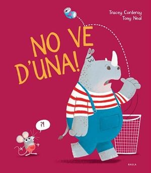 NO VE D'UNA! | 9788447942152 | CORDEROY, TRACEY / NEAL, TONY | Llibreria Aqualata | Comprar llibres en català i castellà online | Comprar llibres Igualada