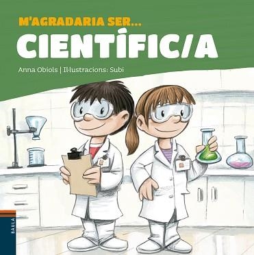 M'AGRADARIA SER CIENTÍFIC/A | 9788447942657 | OBIOLS, ANNA / SUBI | Llibreria Aqualata | Comprar libros en catalán y castellano online | Comprar libros Igualada
