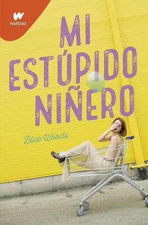 MI ESTÚPIDO NIÑERO | 9788418318054 | BLUE WOODS | Llibreria Aqualata | Comprar llibres en català i castellà online | Comprar llibres Igualada