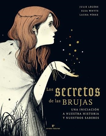 SECRETOS DE LAS BRUJAS, LOS | 9788417800673 | LÉGÈRE, JULIE/WHYTE, ELSA | Llibreria Aqualata | Comprar llibres en català i castellà online | Comprar llibres Igualada