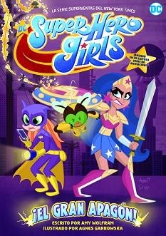 DC SUPER HERO GIRLS: ¡EL GRAN APAGÓN! | 9788418359385 | WOLFRAM, AMY | Llibreria Aqualata | Comprar libros en catalán y castellano online | Comprar libros Igualada