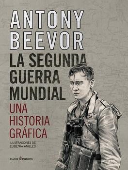 SEGUNDA GUERRA MUNDIAL,LA - UNA HISTORIA GRAFICA | 9788412138375 | BEEVOR, ANTONY | Llibreria Aqualata | Comprar libros en catalán y castellano online | Comprar libros Igualada