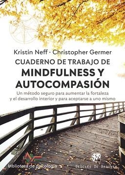 CUADERNO DE TRABAJO DE MINDFULNESS Y AUTOCOMPASIÓN. UN MÉTODO SEGURO PARA AUMENT | 9788433031112 | NEFF, KRISTIN / GERMER, CHRISTOPHER | Llibreria Aqualata | Comprar libros en catalán y castellano online | Comprar libros Igualada