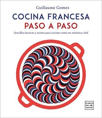 COCINA FRANCESA PASO A PASO | 9788408216797 | GOMEZ, GUILLAUME | Llibreria Aqualata | Comprar libros en catalán y castellano online | Comprar libros Igualada