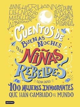 CUENTOS DE BUENAS NOCHES PARA NIÑAS REBELDES. 100 MUJERES INMIGRANTES | 9788408233473 | FAVILLI, ELENA | Llibreria Aqualata | Comprar llibres en català i castellà online | Comprar llibres Igualada