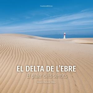 DELTA DE L'EBRE, EL | 9788490349953 | PELLICER OLLÉS, VICENT | Llibreria Aqualata | Comprar libros en catalán y castellano online | Comprar libros Igualada