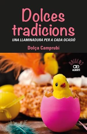 DOLCES TRADICIONS. UNA LLAMINADURA PER A CADA OCASIÓ | 9788472461765 | CAMPRUBI, DOLÇA | Llibreria Aqualata | Comprar llibres en català i castellà online | Comprar llibres Igualada