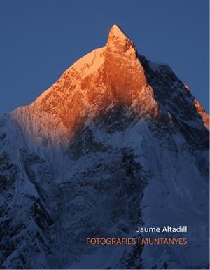 FOTOGRAFIES I MUNTANYES | 9788412163377 | ALTADILL, JAUME | Llibreria Aqualata | Comprar llibres en català i castellà online | Comprar llibres Igualada