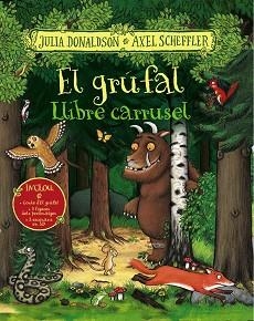 GRÚFAL, EL. LLIBRE CARRUSEL | 9788499062525 | DONALDSON, JULIA | Llibreria Aqualata | Comprar libros en catalán y castellano online | Comprar libros Igualada