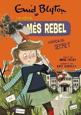 NENA MÉS REBEL 5, LA. LA NENA MÉS REBEL GUARDA UN SECRET | 9788499063430 | BLYTON, ENID / DIGBY, ANNE | Llibreria Aqualata | Comprar libros en catalán y castellano online | Comprar libros Igualada