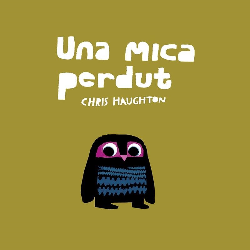 UNA MICA PERDUT (TAPA DURA) | 9788417673147 | HAUGHTON, CHRIS | Llibreria Aqualata | Comprar libros en catalán y castellano online | Comprar libros Igualada