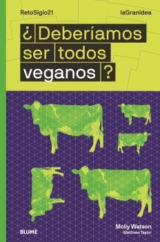 DEBERÍAMOS SER TODOS VEGANOS? LA GRAN IDEA | 9788418459016 | WATSON, MOLLY | Llibreria Aqualata | Comprar libros en catalán y castellano online | Comprar libros Igualada