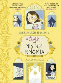 VIOLETA I EL MISTERI DE LA MÒMIA | 9788418459160 | WHITEHORN, HARRIET / MOOR, BECKA | Llibreria Aqualata | Comprar libros en catalán y castellano online | Comprar libros Igualada