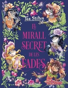 MIRALL SECRET DE LES FADES, EL | 9788418135514 | STILTON, TEA | Llibreria Aqualata | Comprar libros en catalán y castellano online | Comprar libros Igualada