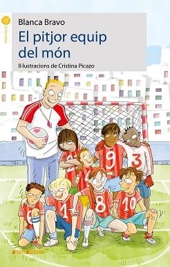 PITJOR EQUIP DEL MÓN, EL | 9788417599515 | BRAVO CELA, BLANCA | Llibreria Aqualata | Comprar libros en catalán y castellano online | Comprar libros Igualada