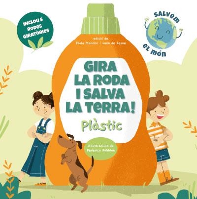 GIRA LA RODA I SALVA LA TERRA! PLASTIC (VVKIDS) | 9788468272238 | MANCINI, PAOLO / DE LEONE, LUCA | Llibreria Aqualata | Comprar llibres en català i castellà online | Comprar llibres Igualada