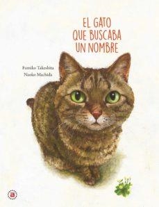 GATO QUE BUSCABA UN NOMBRE, EL | 9788446050148 | TAKESHITA, FUMIKO | Llibreria Aqualata | Comprar libros en catalán y castellano online | Comprar libros Igualada
