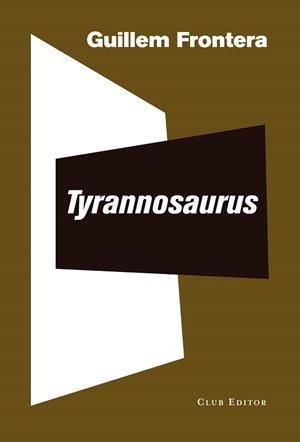 TYRANNOSAURUS | 9788473292559 | FRONTERA, GUILLEM | Llibreria Aqualata | Comprar libros en catalán y castellano online | Comprar libros Igualada