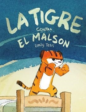 TIGRE CONTRA EL MALSON, LA (= TIGRESA CONTRA PESADILLA) | 9788417575809 | TETRI, EMILY | Llibreria Aqualata | Comprar libros en catalán y castellano online | Comprar libros Igualada