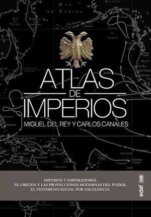 ATLAS DE IMPERIOS | 9788441440593 | CANALES TORRES, CARLOS / DEL REY VICENTE, MIGUEL | Llibreria Aqualata | Comprar libros en catalán y castellano online | Comprar libros Igualada