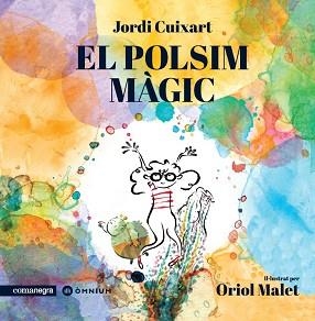 POLSIM MÀGIC, EL | 9788418022647 | CUIXART, JORDI / MALET, ORIOL | Llibreria Aqualata | Comprar libros en catalán y castellano online | Comprar libros Igualada