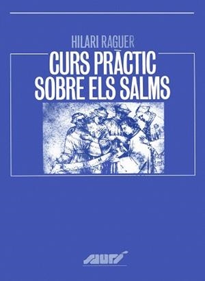 CURS PRÀCTIC SOBRE ELS SALMS | 9788478263738 | RAGUER I SUÑER, HILARI | Llibreria Aqualata | Comprar llibres en català i castellà online | Comprar llibres Igualada