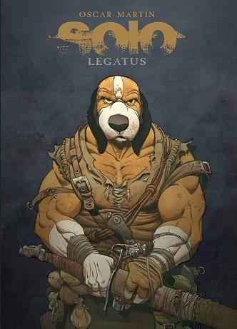 SOLO. LEGATUS | 9788494831478 | MARTÍN, OSCAR | Llibreria Aqualata | Comprar libros en catalán y castellano online | Comprar libros Igualada