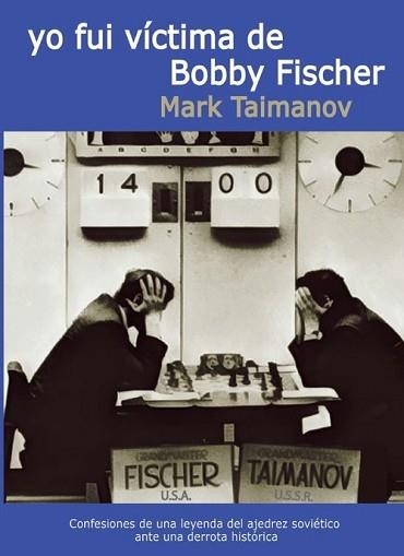 YO FUI VICTIMA DE BOBBY FISCHER | 9788412112979 | TAIMANOV, MARK | Llibreria Aqualata | Comprar libros en catalán y castellano online | Comprar libros Igualada