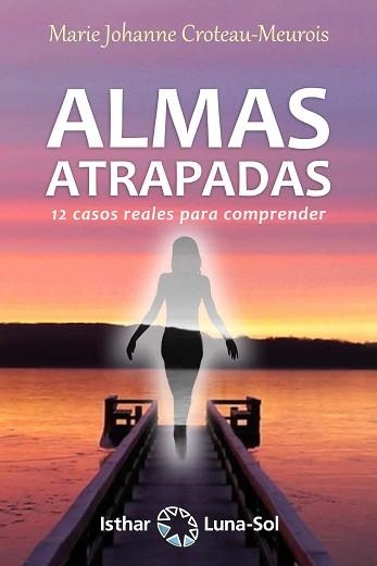 ALMAS ATRAPADAS | 9788417230395 | CROTEAU-MEUROIS, MARIE JOHANNE | Llibreria Aqualata | Comprar libros en catalán y castellano online | Comprar libros Igualada