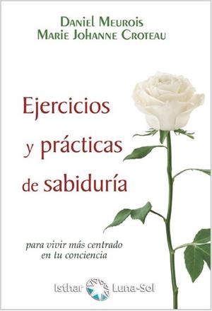 EJERCICIOS Y PRÁCTICAS DE SABIDURÍA | 9788417230845 | MEUROIS, DANIEL/CROTEAU-MEUROIS, MARIE JOHANNE | Llibreria Aqualata | Comprar llibres en català i castellà online | Comprar llibres Igualada